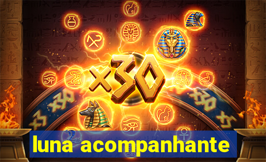 luna acompanhante